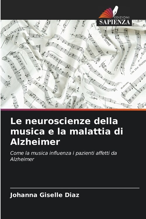 Le neuroscienze della musica e la malattia di Alzheimer (Paperback)
