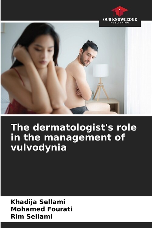 The dermatologists role in the management of vulvodynia (Paperback)