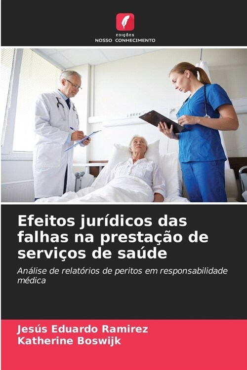 Efeitos jur?icos das falhas na presta豫o de servi?s de sa?e (Paperback)