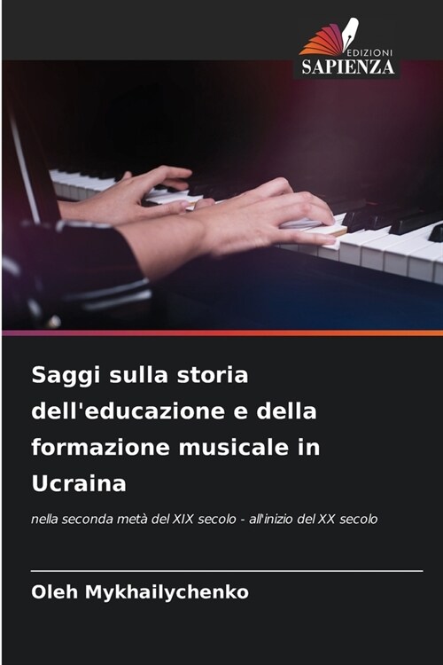 Saggi sulla storia delleducazione e della formazione musicale in Ucraina (Paperback)