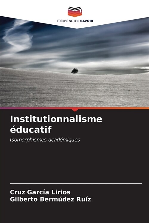Institutionnalisme ?ucatif (Paperback)