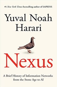 Nexus: A Brief History of Information Networks from the Stone Age to AI (Hardcover)