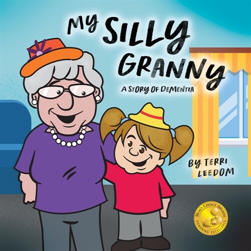 My Silly Granny: A Story of Dementia (Paperback)