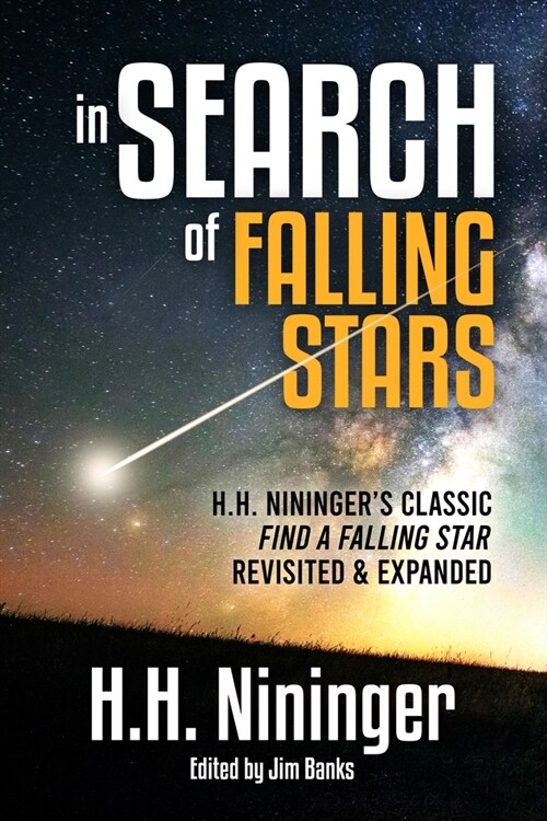 In Search of Falling Stars: H.H. Niningers Classic Find a Falling Star, Revisited & Expanded (Hardcover)