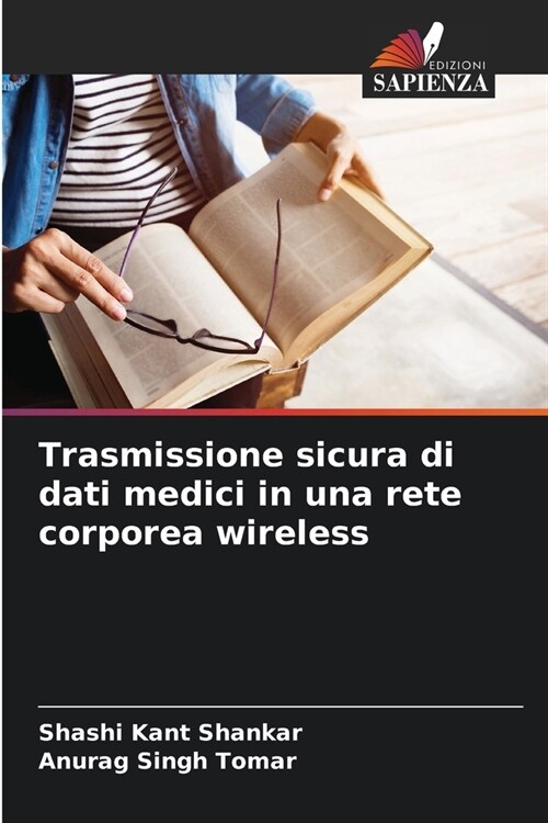 Trasmissione sicura di dati medici in una rete corporea wireless (Paperback)