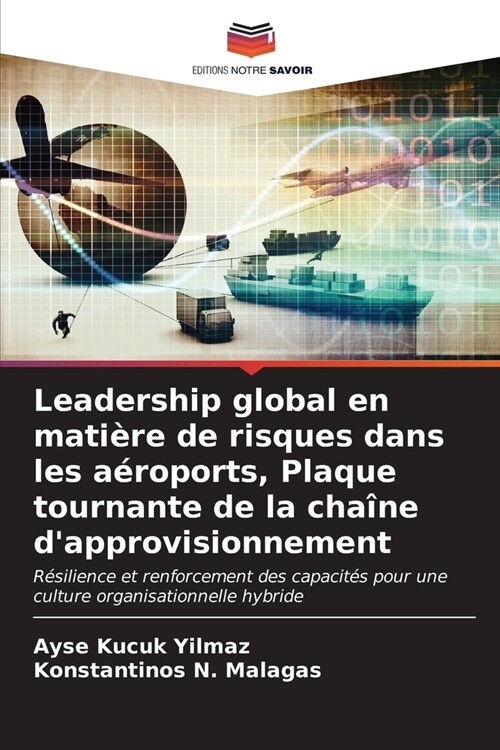 Leadership global en mati?e de risques dans les a?oports, Plaque tournante de la cha?e dapprovisionnement (Paperback)