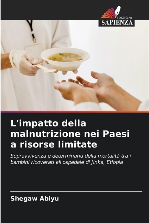 Limpatto della malnutrizione nei Paesi a risorse limitate (Paperback)