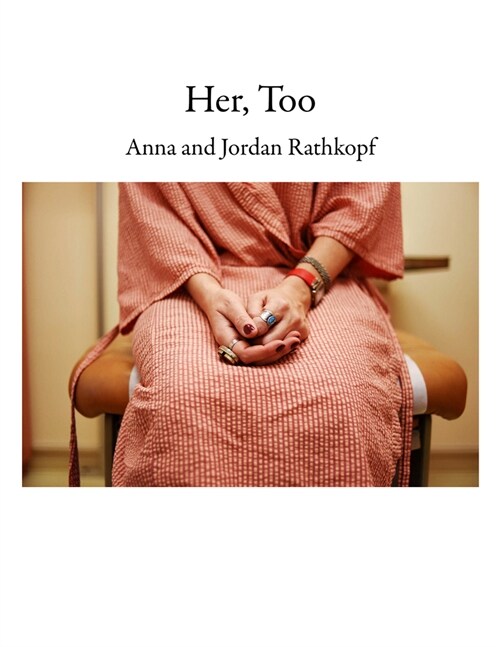 Her, Too: Our Visual Dialogue on Confronting Cancer as a Family (Hardcover)
