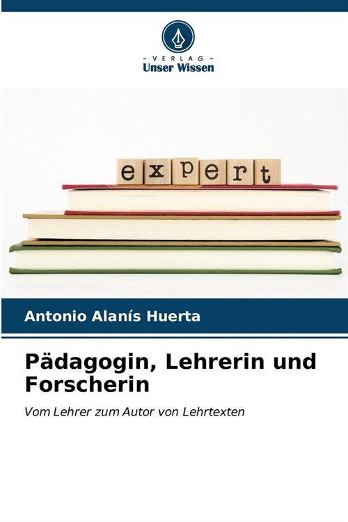 P?agogin, Lehrerin und Forscherin (Paperback)