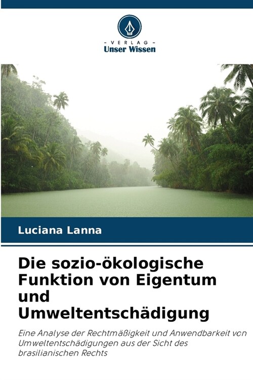 Die sozio-?ologische Funktion von Eigentum und Umweltentsch?igung (Paperback)