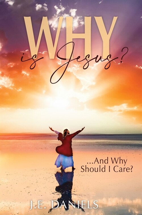 Why Is Jesus?: ...and Why Should I Care? (Paperback)