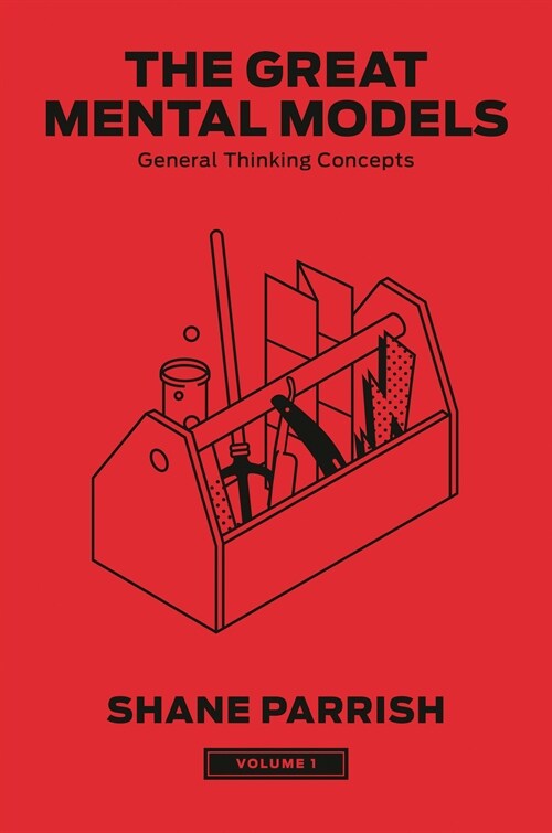 The Great Mental Models, Volume 1: General Thinking Concepts (Hardcover)