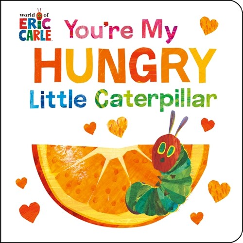 Youre My Hungry Little Caterpillar (Board Books)