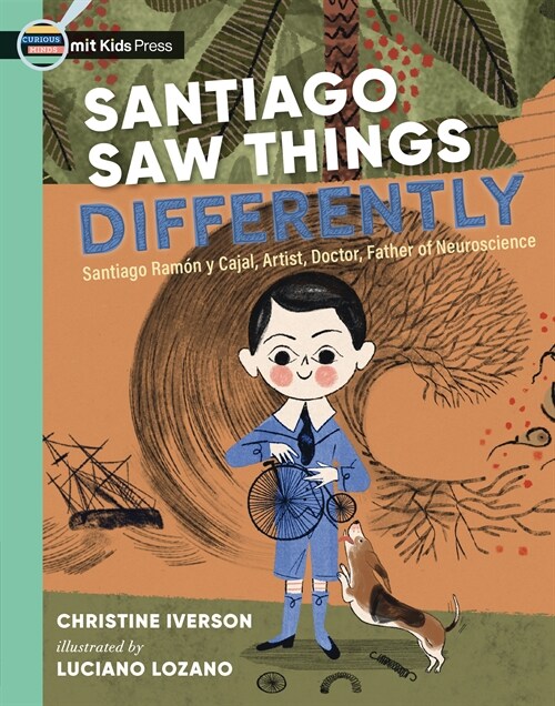 Santiago Saw Things Differently: Santiago Ram? Y Cajal, Artist, Doctor, Father of Neuroscience (Paperback)