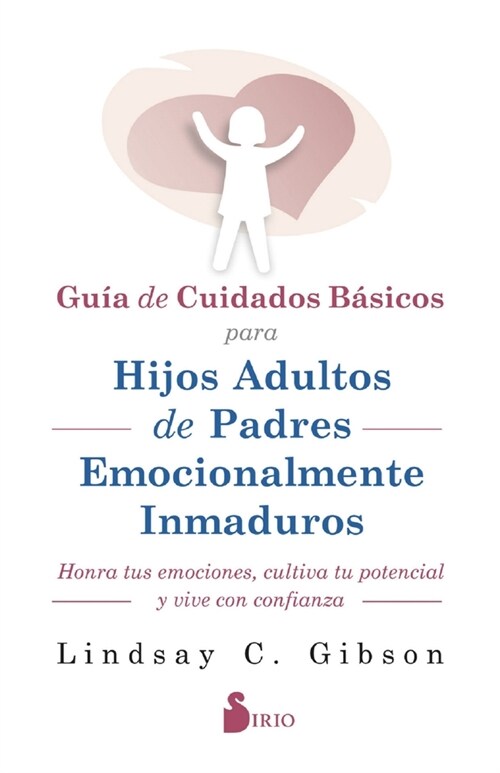 Gu? de Cuidados B?icos Para Hijos Adultos de Padres Emocionalmente Inmaduros (Paperback)