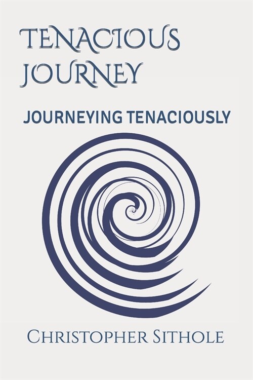 Tenacious Journey: Journeying Tenaciously (Paperback)