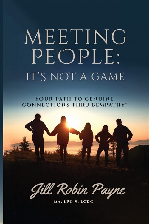 Meeting People: Your Path to Genuine Connections Thru Bempathy(R) (Paperback)