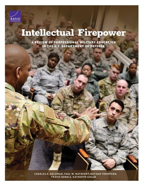 Intellectual Firepower: A Review of Professional Military Education in the U.S. Department of Defense (Paperback)