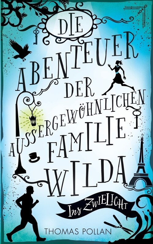 Die Abenteuer der au?rgew?nlichen Familie Wilda: Ins Zwielicht (Paperback)