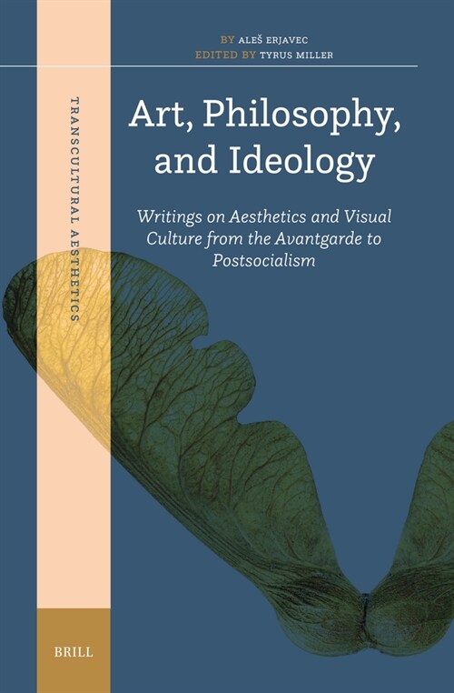 Art, Philosophy, and Ideology: Writings on Aesthetics and Visual Culture from the Avantgarde to Postsocialism (Hardcover)