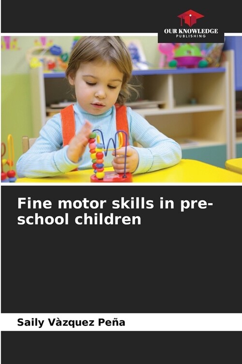 Fine motor skills in pre-school children (Paperback)