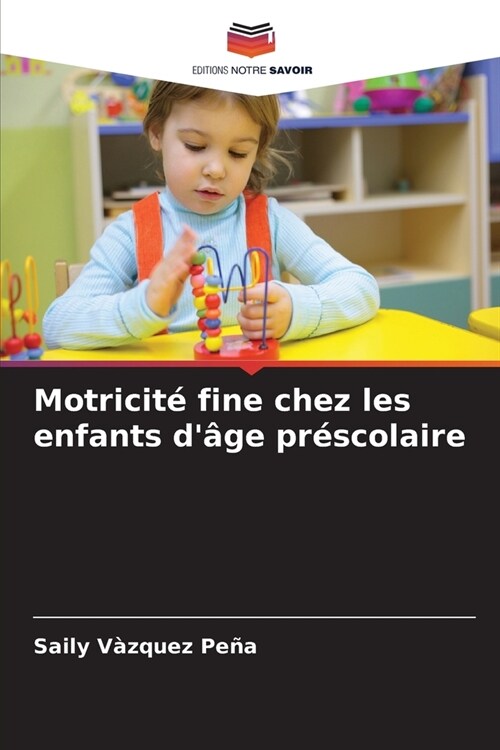 Motricit?fine chez les enfants d?e pr?colaire (Paperback)