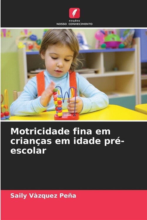 Motricidade fina em crian?s em idade pr?escolar (Paperback)