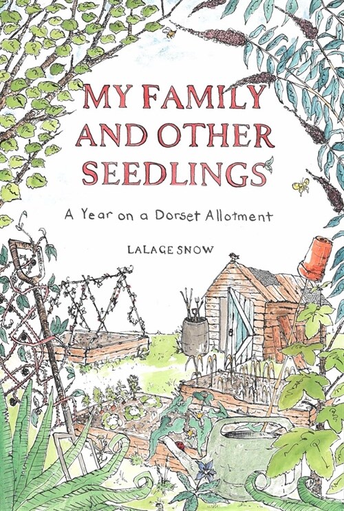 My Family and Other Seedlings : A Year on a Dorset Allotment (Hardcover)