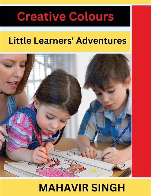 Creative Colours: Little Learners Adventures (Paperback)