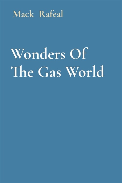 Wonders Of The Gas World (Paperback)