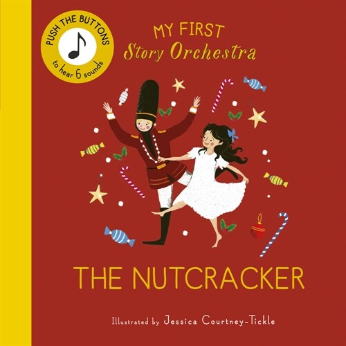 My First Story Orchestra: The Nutcracker : Listen to the Music (Board Book)