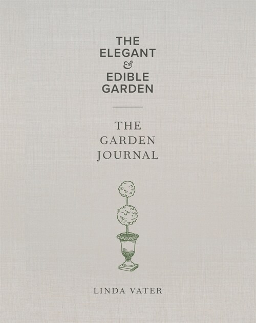 The Elegant & Edible Garden and the Garden Journal Boxed Set (Hardcover)