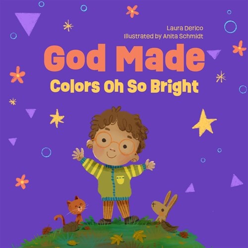 God Made Colors Oh So Bright: Volume 4 (Board Books)