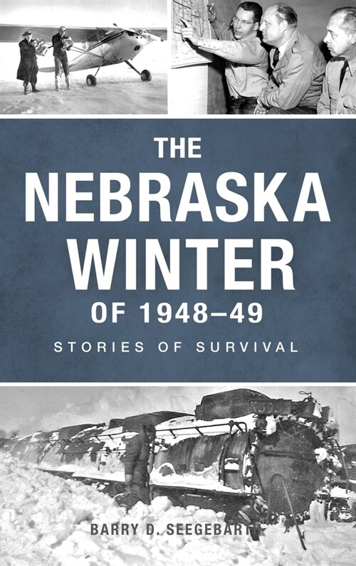 Nebraska Winter of 1948-49: Stories of Survival (Hardcover)