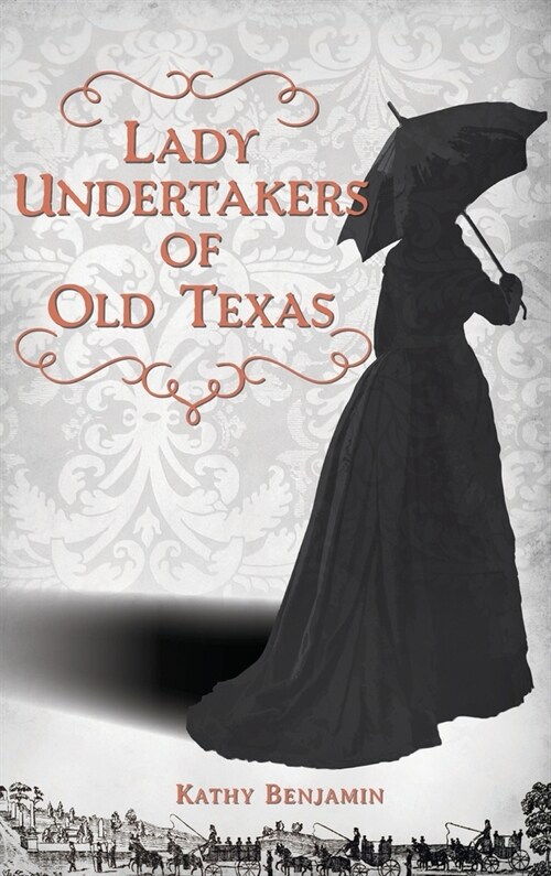 Lady Undertakers of Old Texas (Hardcover)