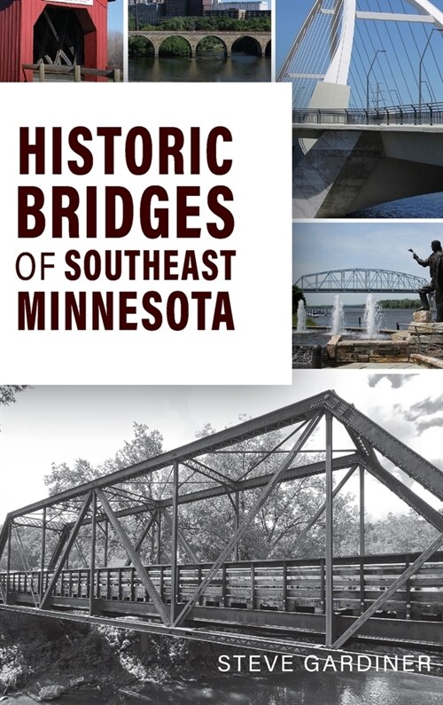 Historic Bridges of Southeast Minnesota (Hardcover)