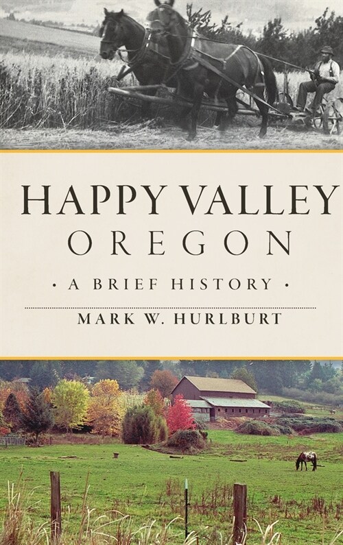 Happy Valley, Oregon: A Brief History (Hardcover)