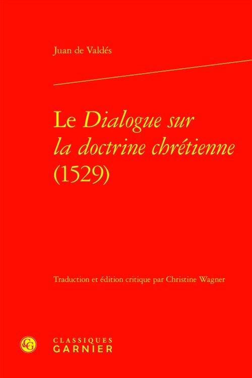 Le Dialogue Sur La Doctrine Chretienne (1529) (Hardcover)