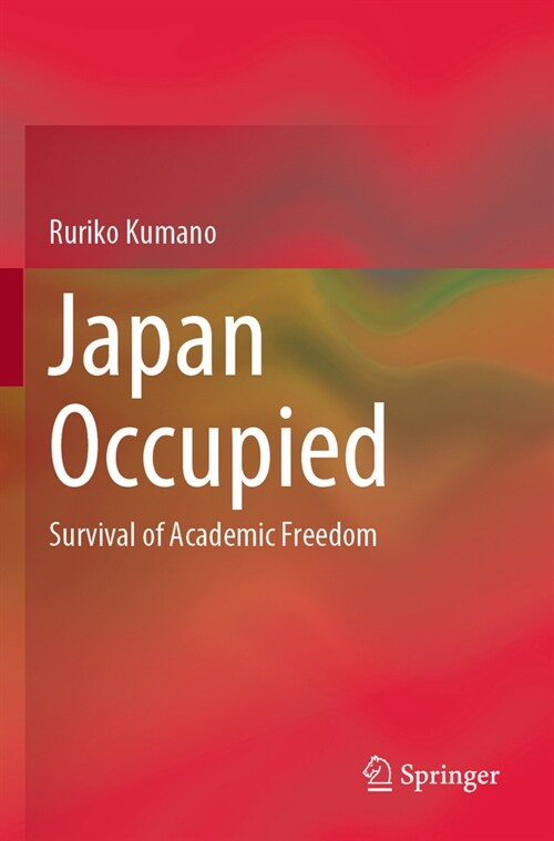 Japan Occupied: Survival of Academic Freedom (Paperback, 2023)