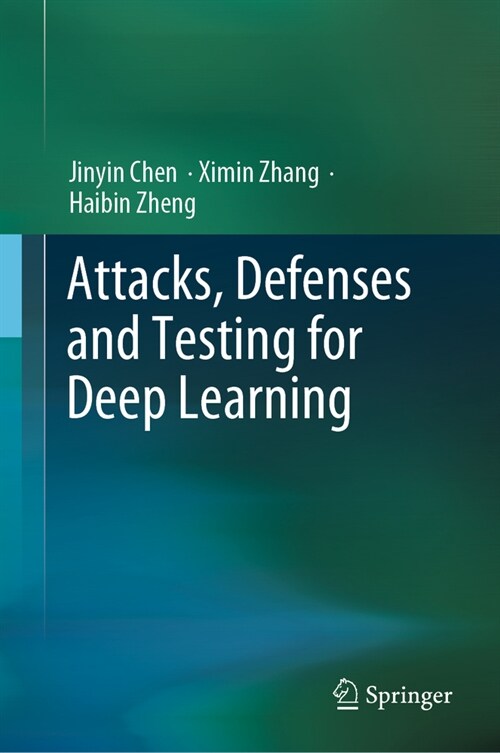 Attacks, Defenses and Testing for Deep Learning (Hardcover, 2024)