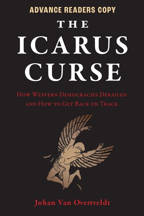 The Icarus Curse: How Western Democracies Derailed and How to Get Back on Track (Hardcover)