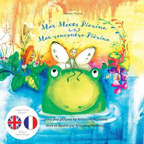 Max Meets Pierina / Max rencontre Pi?ina: English / French Bilingual Childrens Picture Book (Livre pour enfants bilingue anglais / fran?is) (Paperback, English and Fre)