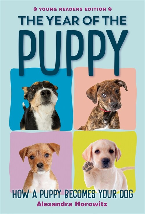 The Year of the Puppy: How a Puppy Becomes Your Dog (Hardcover)