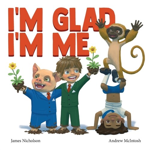 Im Glad Im Me: A book about seeing value in ourselves (Paperback)