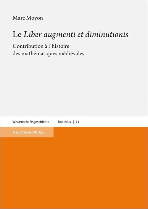 Le Liber Augmenti Et Diminutionis: Contribution a lHistoire Des Mathematiques Medievales (Hardcover)