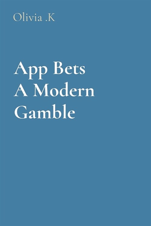 App Bets A Modern Gamble (Paperback)