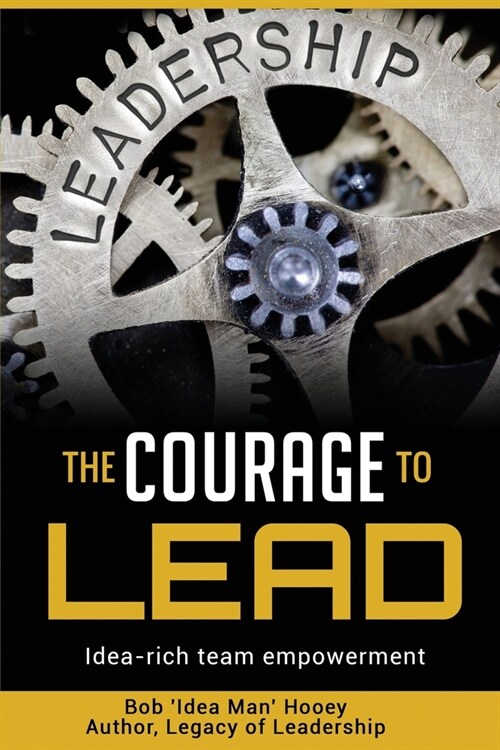 The Courage to Lead (Paperback)