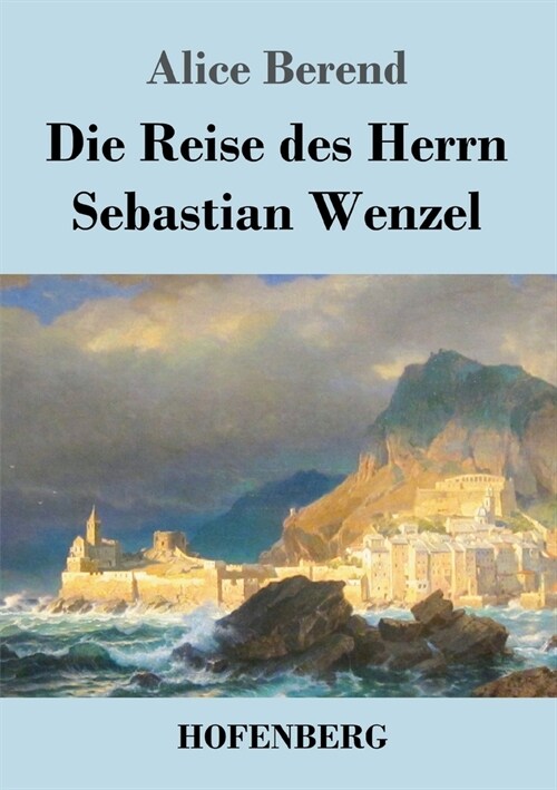 Die Reise des Herrn Sebastian Wenzel (Paperback)