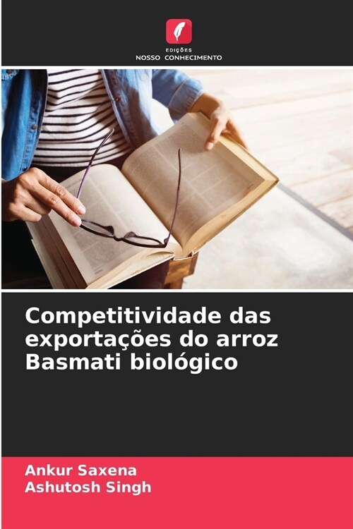 Competitividade das exporta寤es do arroz Basmati biol?ico (Paperback)