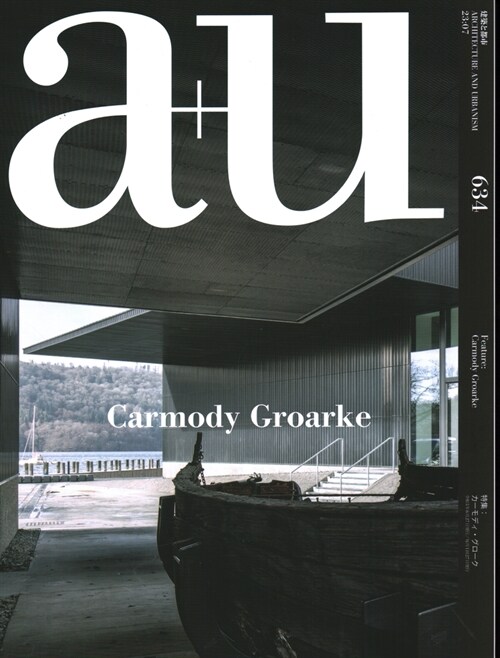 A+u 23:07, 634: Feature: Carmody Groarke (Paperback)